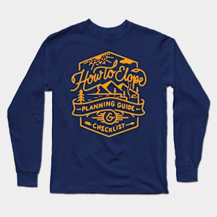 HOW TO ELOPE ? PLANNING GUIDE TO CAMPING Long Sleeve T-Shirt